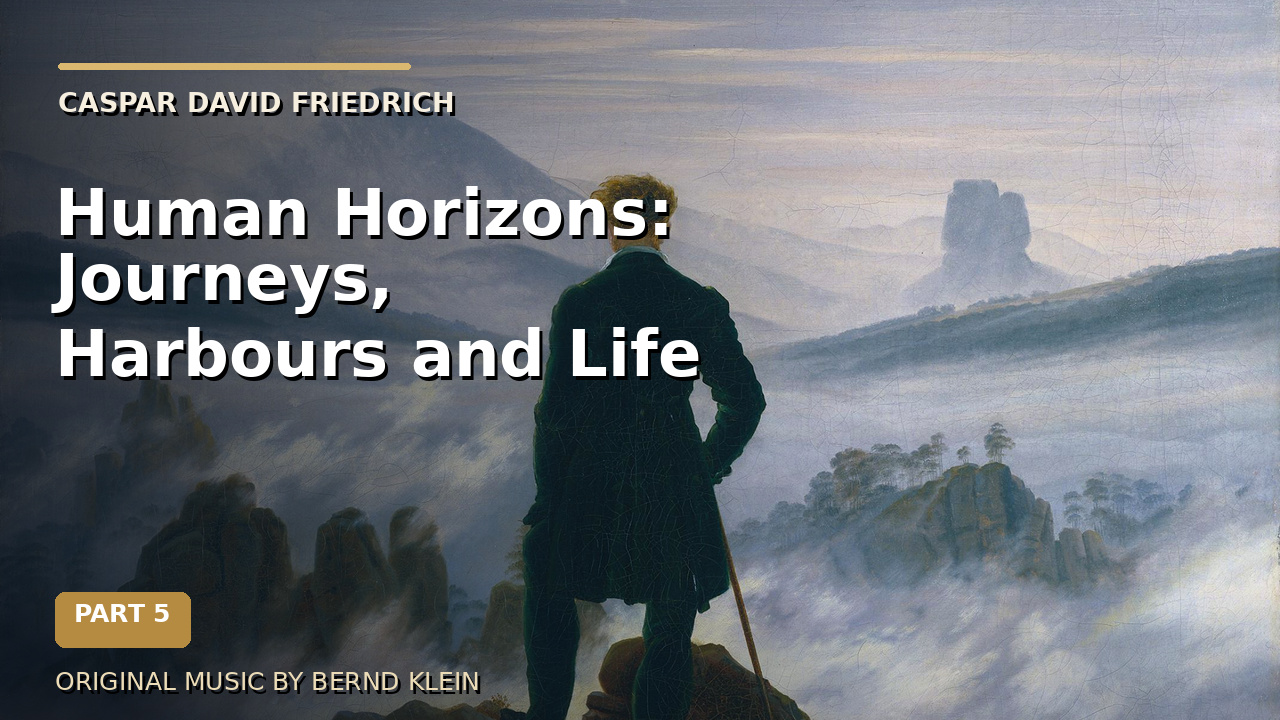 Thumbnail for Part 5: Human Horizons: Journeys, Harbours and Life